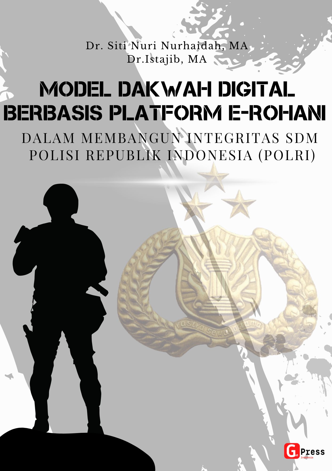 MODEL DAKWAH DIGITAL BERBASIS PLATFORM E-ROHANI DALAM MEMBANGUN INTEGRITAS SDM POLISI REPUBLIK  INDONESIA (POLRI)